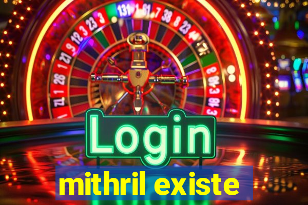 mithril existe